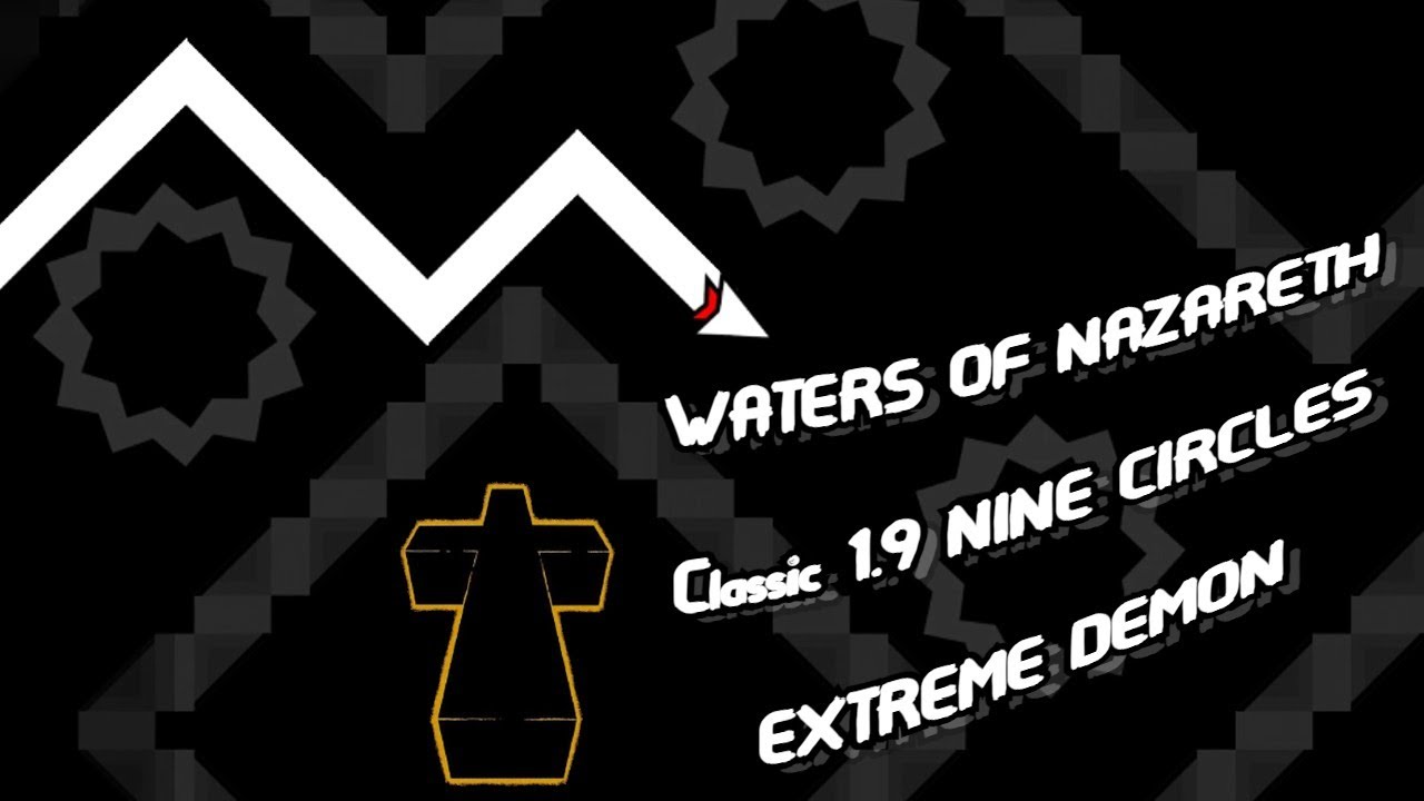 Waters of Nazareth (Classic NC  XXL Extreme Demon) - [SHOWCASE]