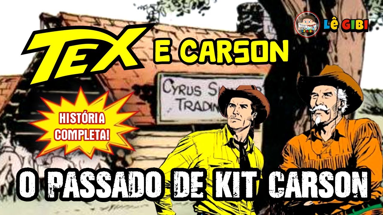 TEX E CARSON - O PASSADO DE KIT CARSON - HISTÓRIA COMPLETA!