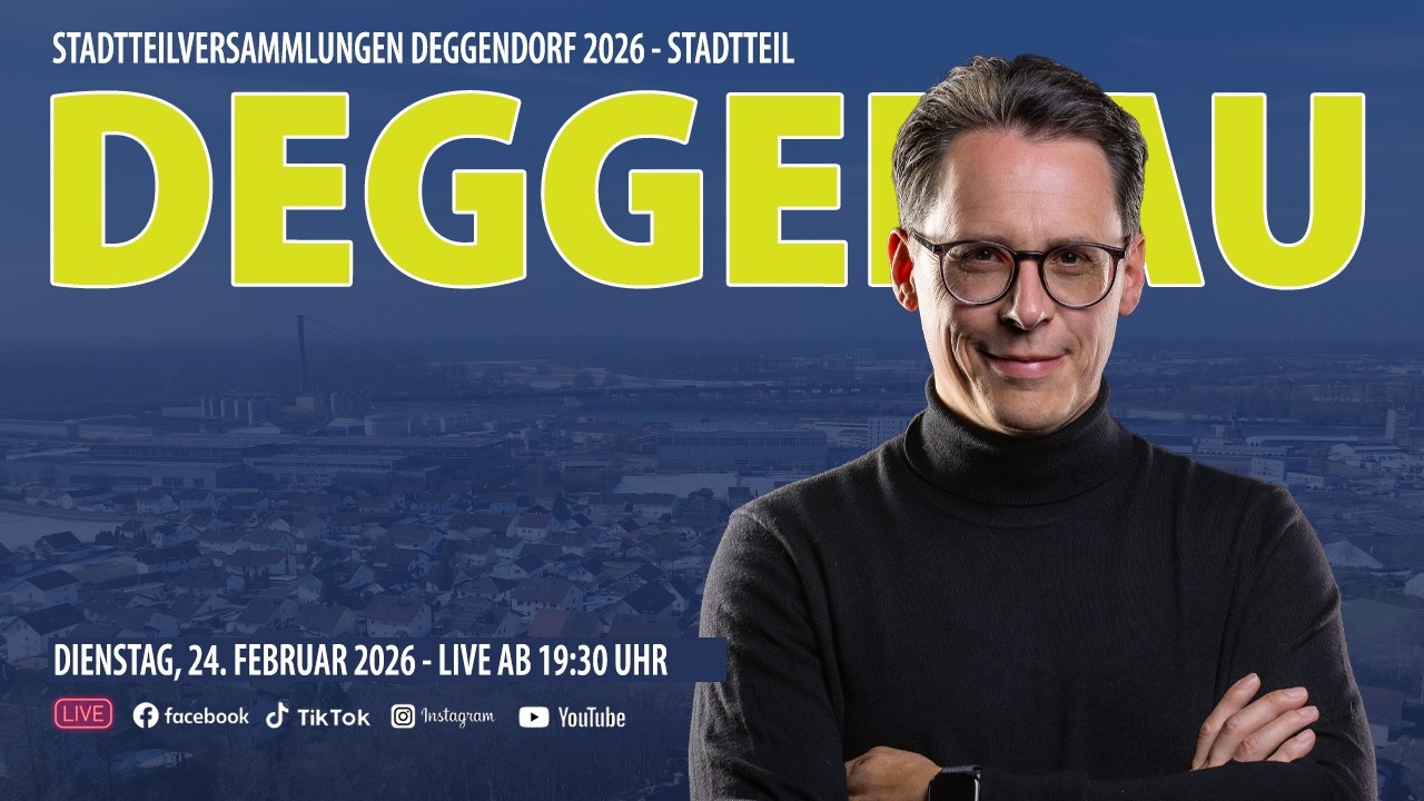 DEGGENAU Stadtteilversammlung | OB Moser live vor Ort | Stadtteilversammlungen Deggendorf 2026