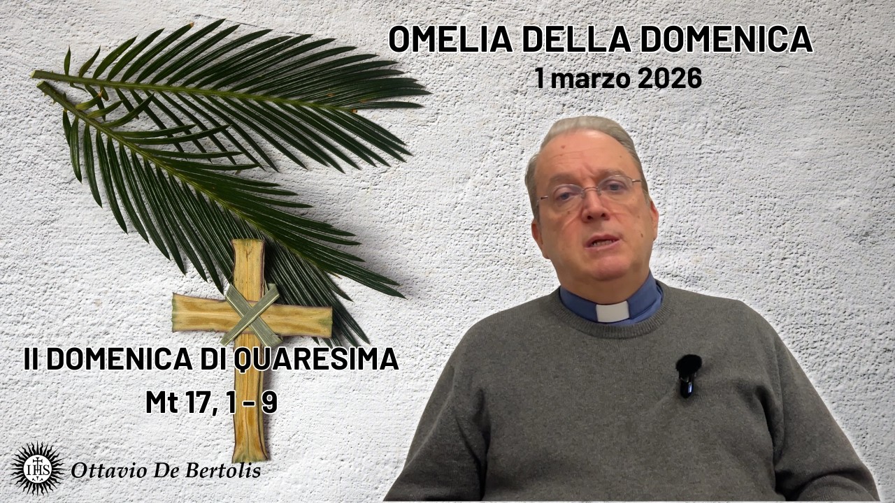Omelia della domenica. II domenica di quaresima 1 marzo 2026