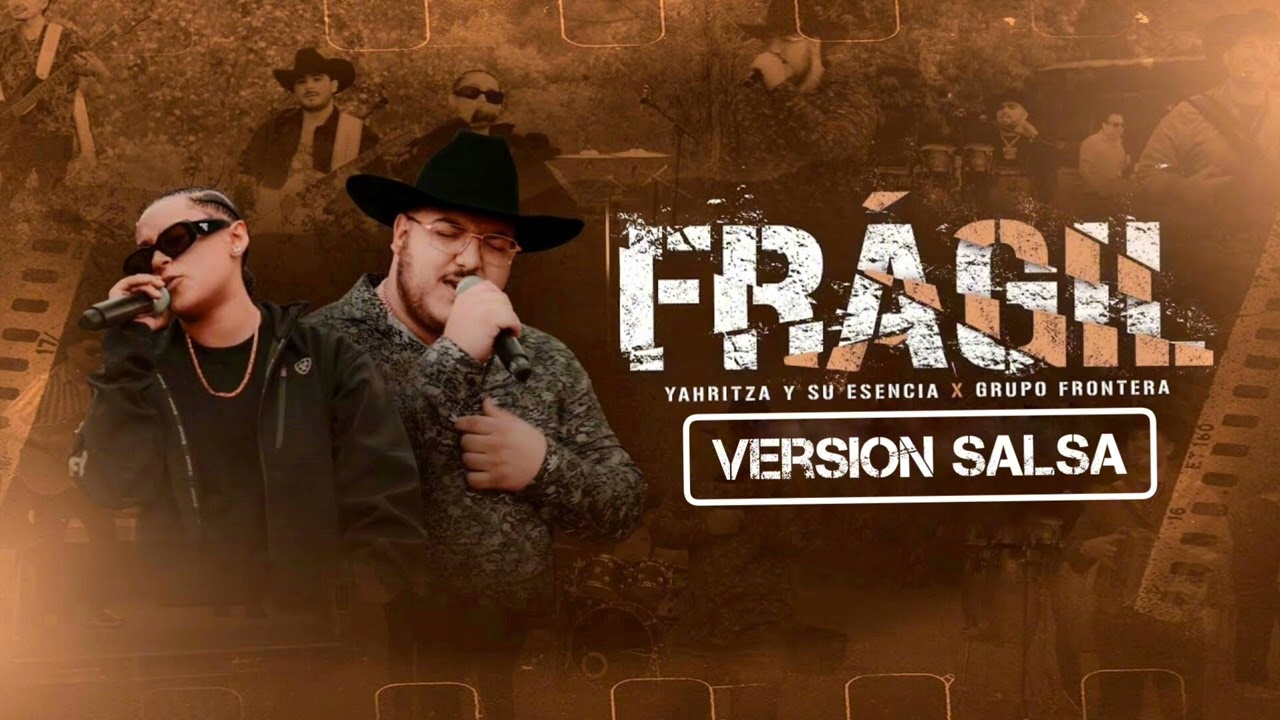 Yahritza Y Su Esencia & Grupo Frontera - Frágil (Versión Salsa)