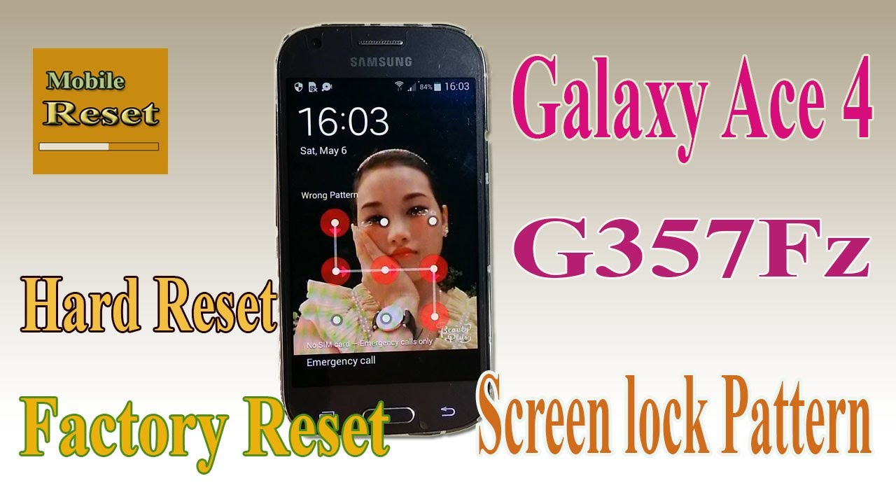 Hard reset Samsung Ace 4 to Bypass screen lock pattern.