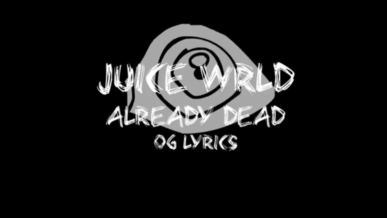 Juice WRLD - Already Dead (OG Extended) (Lyrics)