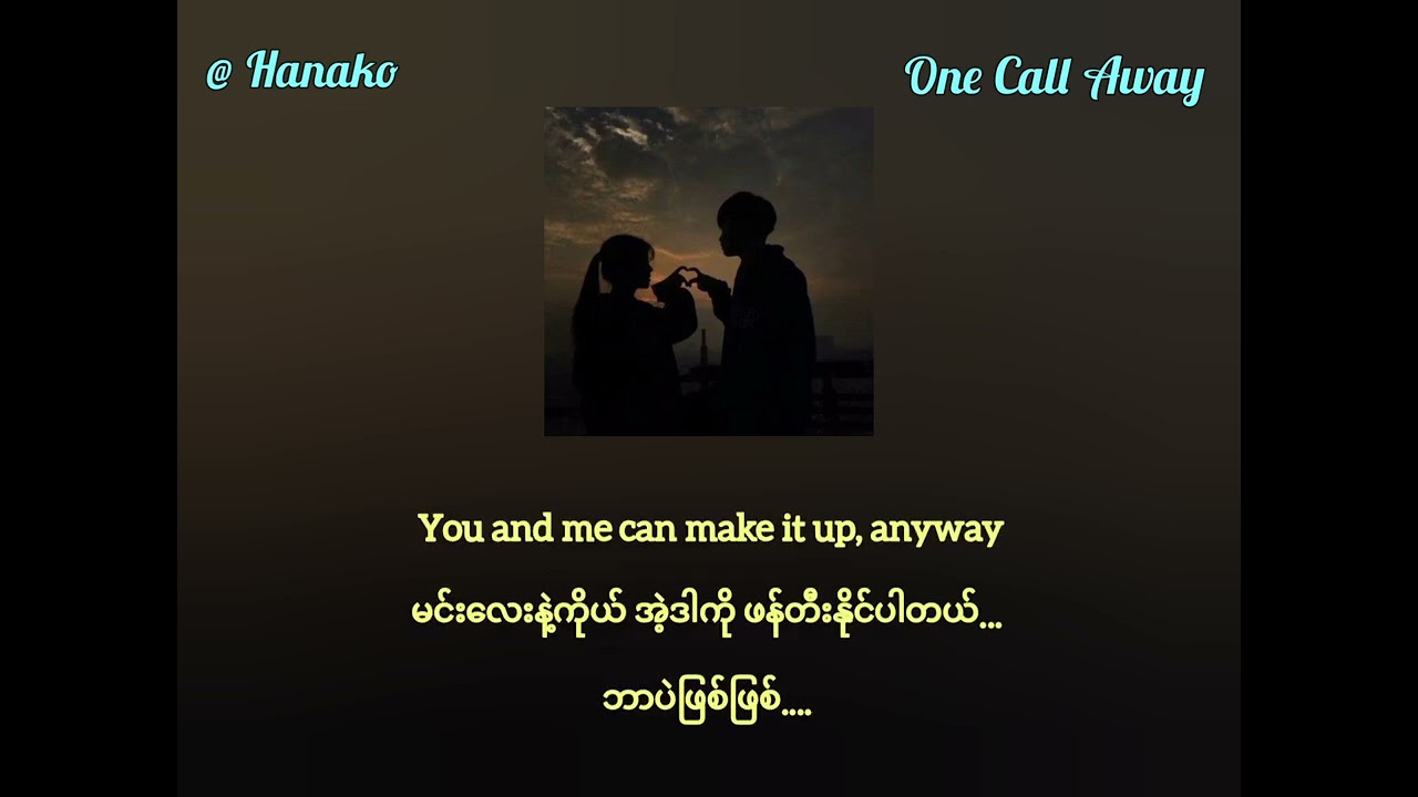 Charlie Puth - One Call Away (Myanmar Translation)