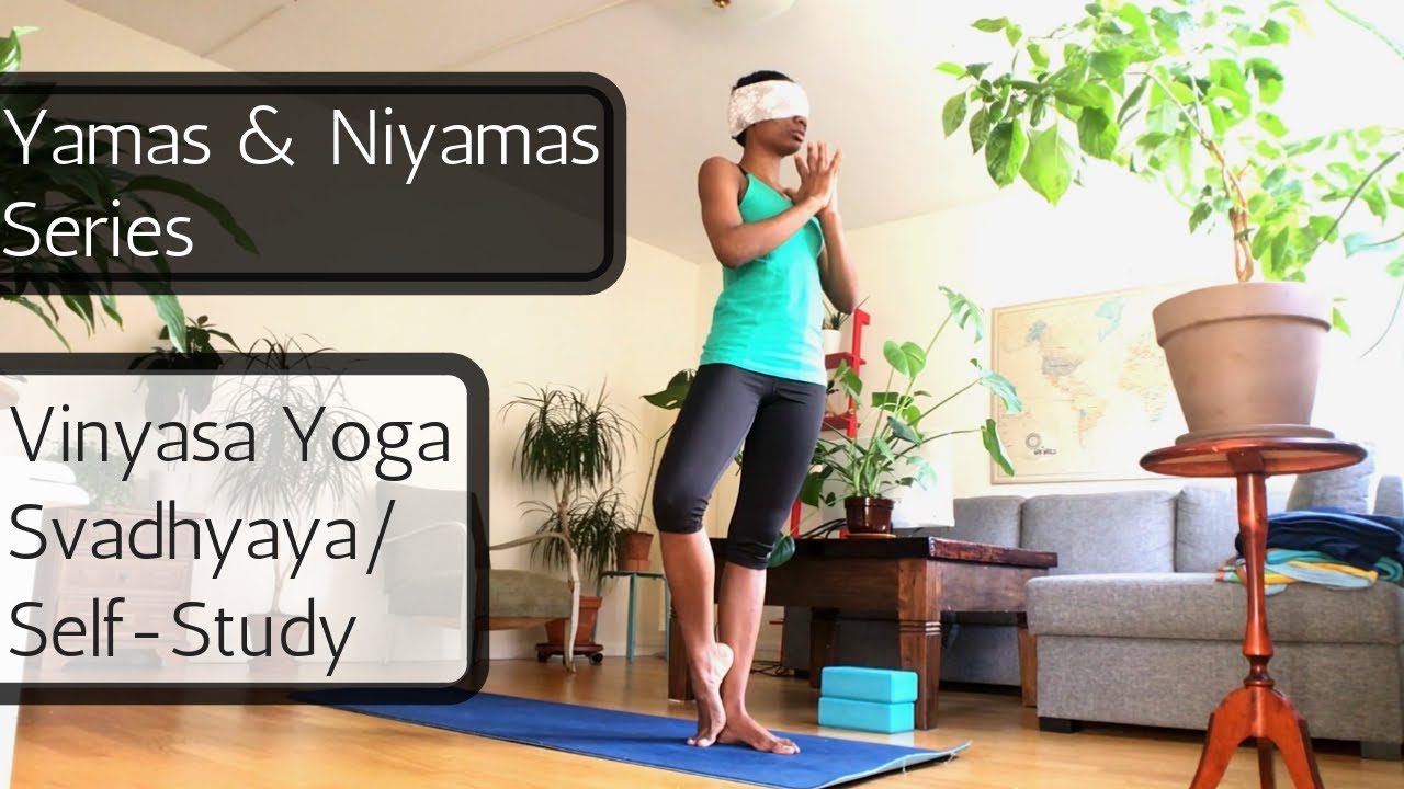 Vinyasa Yoga - Svadhyaya / Self Study