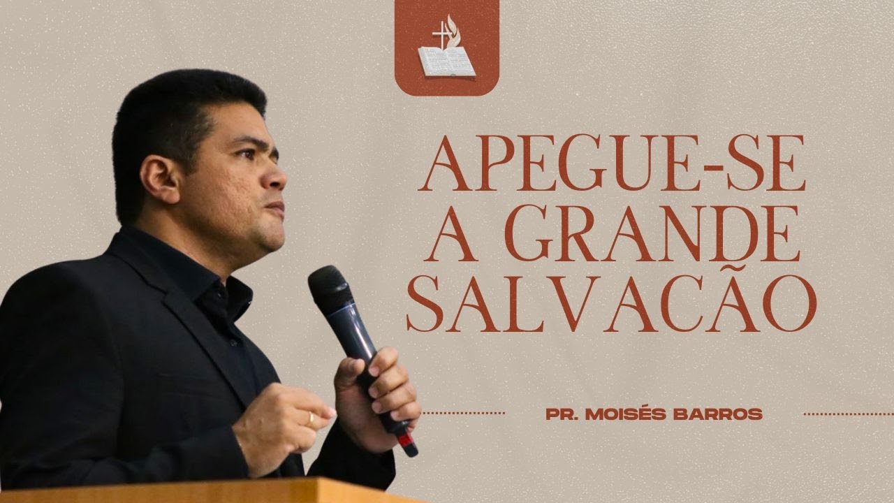 Apegue-se à Grande Salvação - Pr. Moisés Barros