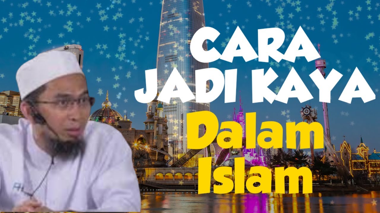 CARA JADI KAYA DALAM ISLAM - Ustadz Adi Hidayat