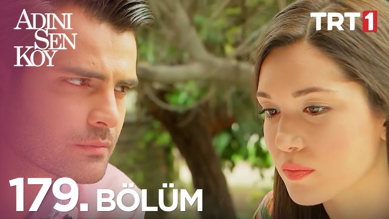 Adını Sen Koy 179. Bölüm