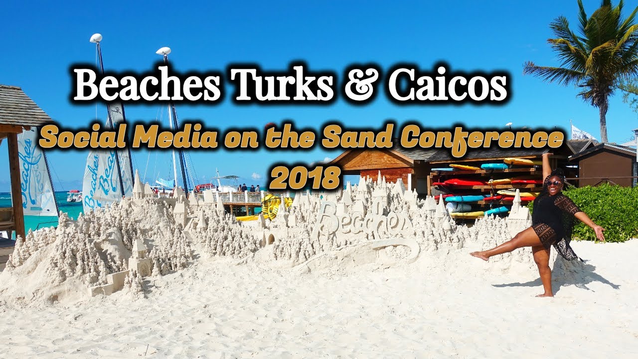 Beaches Resorts // Turks and Caicos w/Kids! | Social Media on the Sand 2018