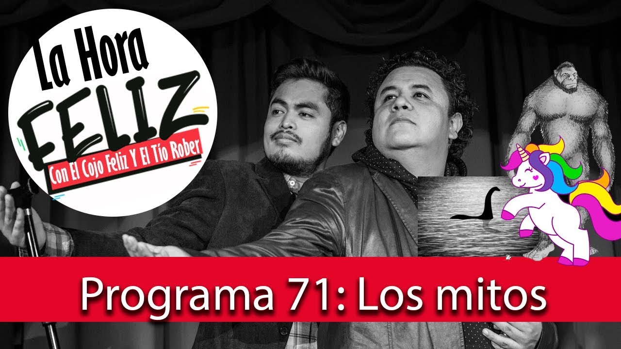 La Hora Feliz 71: Los Mitos