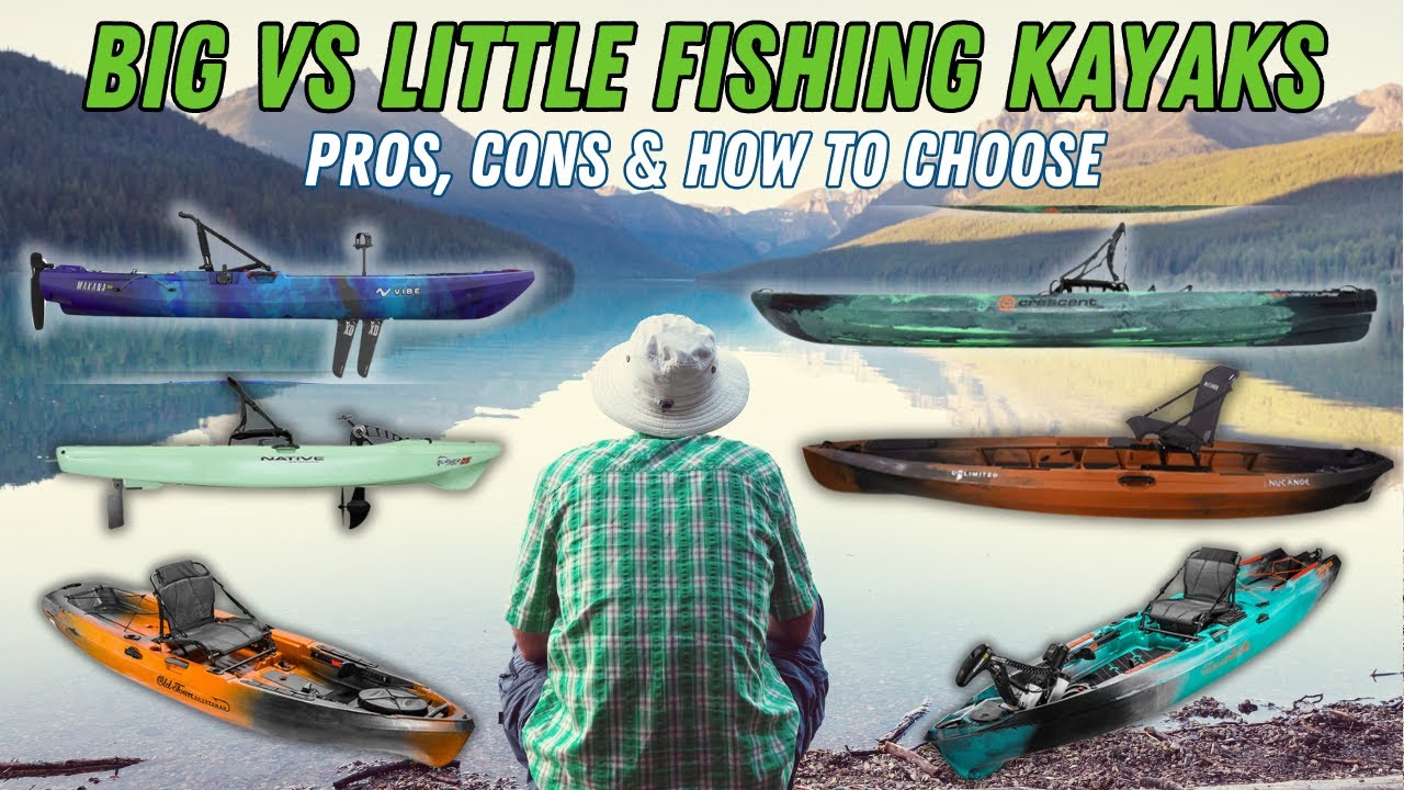 Big vs Small Fishing Kayaks