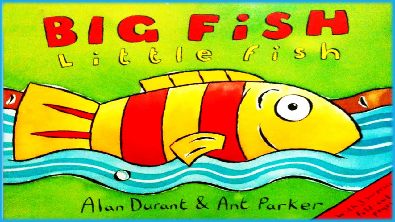BIG FISH, LITTLE FISH l READ ALOUD STORYBOOKS FOR KIDS l CHILDREN'S STORYBOOK