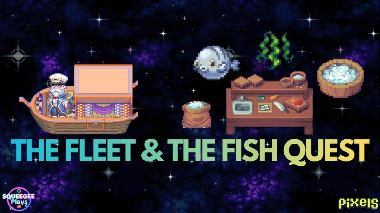 PIXELS︱🐟THE FLEET & THE FISH QUEST︱FISHING︱MERCHANT FLEET︱EXPLORATION SKILL