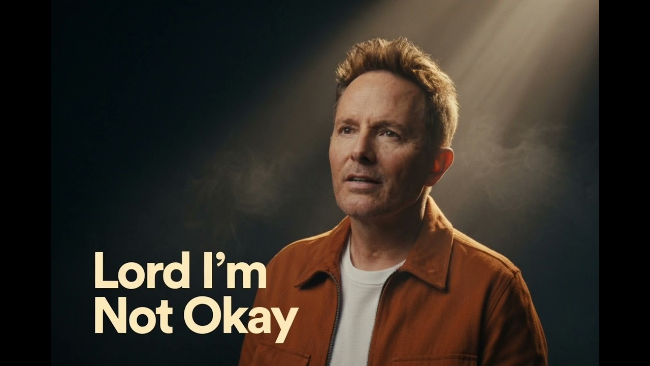 Chris Tomlin New Song | Lord, I'm Not Okay | heartfelt Christian worship song about coming to God 