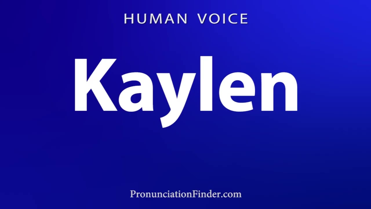 How To Pronounce Kaylen