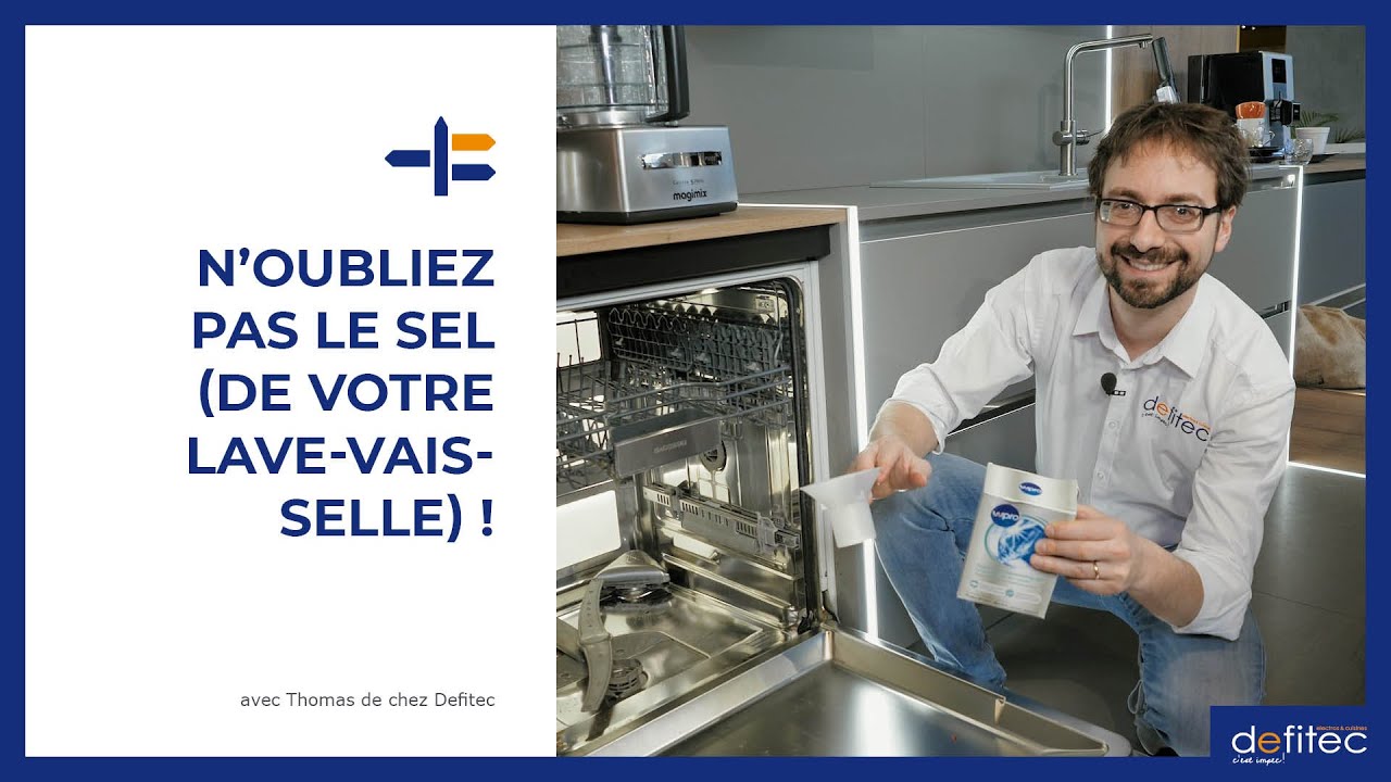 Comment et quand remplir le bac à sel régénérant de son lave-vaisselle ?