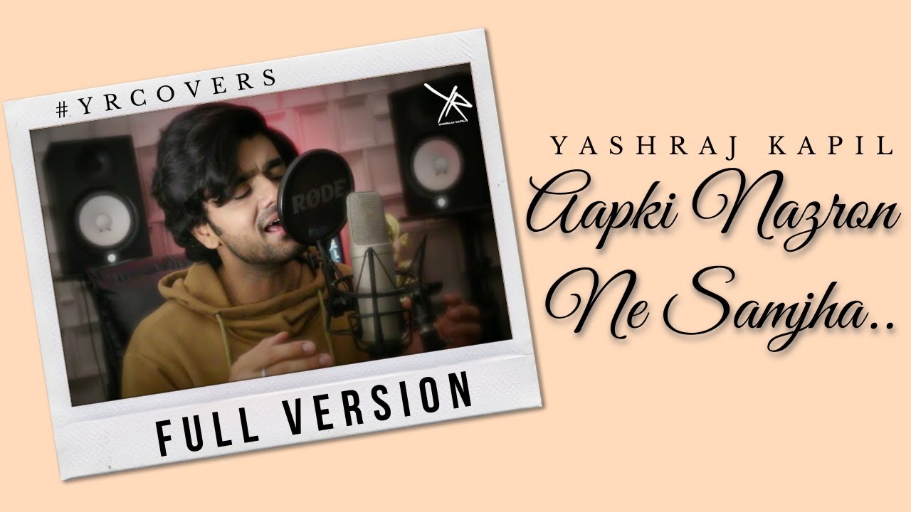 Aapki Nazron Ne Samjha 2.0 | FULL MALE VERSION | Yashraj Kapil | #YRCOVERS #AapkiNazronNeSamjha