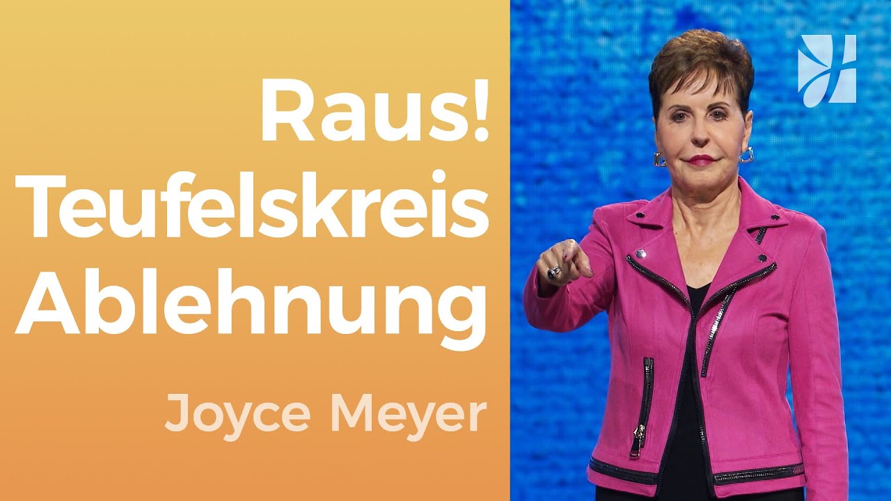😟 ANGST VOR ABLEHNUNG❓Gott schenkt dir seine Annahme ❤️ – Joyce Meyer – Seelischen Schmerz heilen