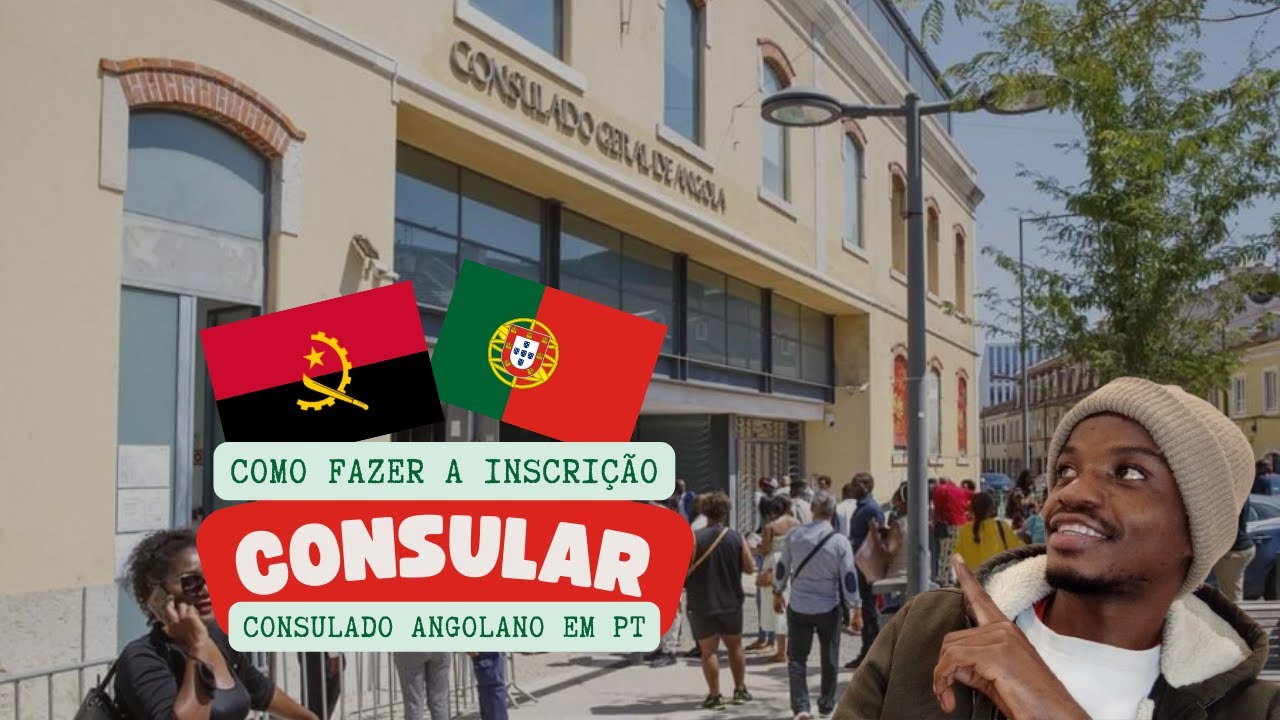 Como fazer a Inscrição no Consulado Geral de Angola em Portugal e ter o Cartão Consular