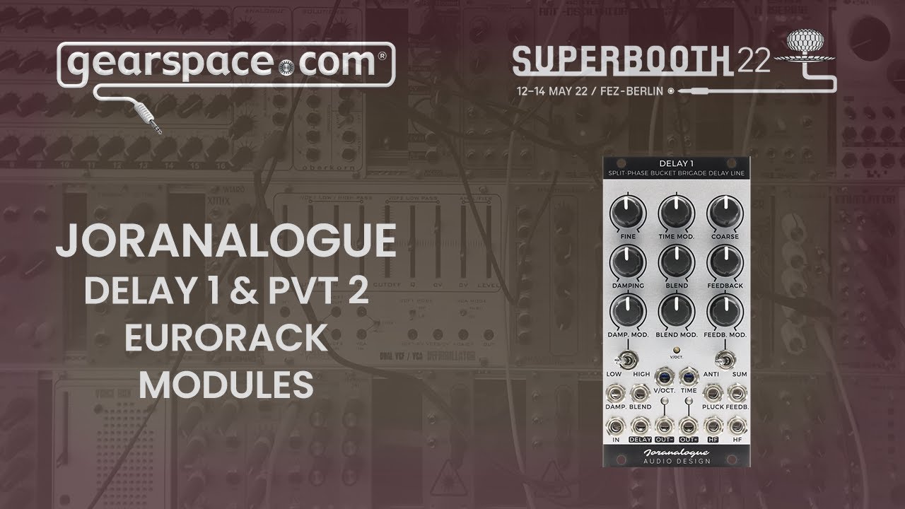 Joranalogue Delay 1 & PVT2 Eurorack Modules - Gearspace @ Superbooth 2022