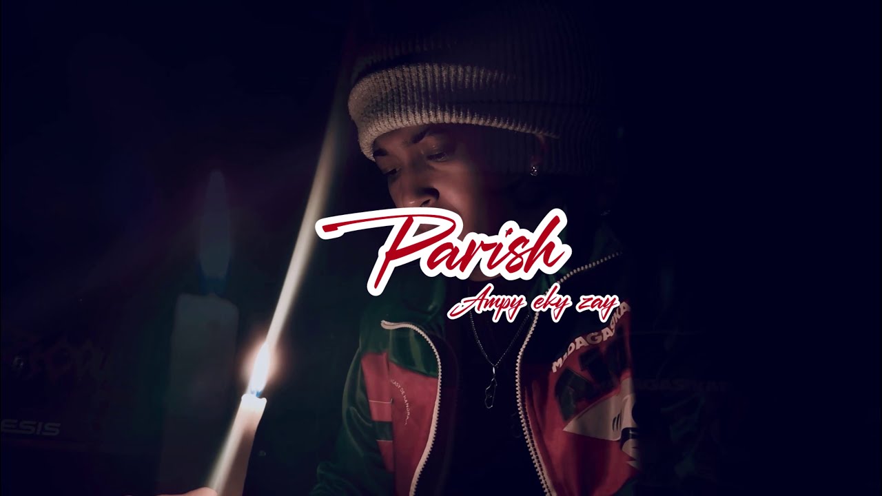 PARISH - AMPY EKY 'ZAY (Official Music Video)