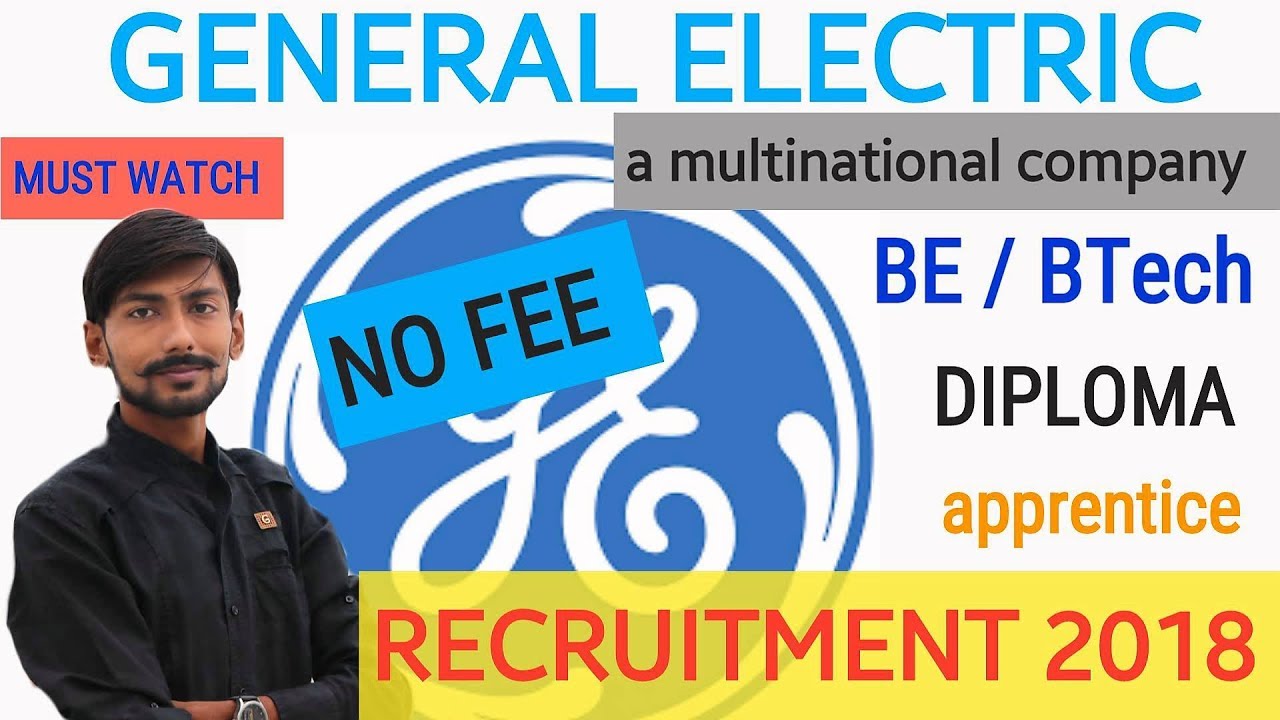 GENERAL ELECTRIC ( GE ) recruitment 2018 | BE / BTech / diploma ( ELIGIBILITY )  | MY OPINIONS