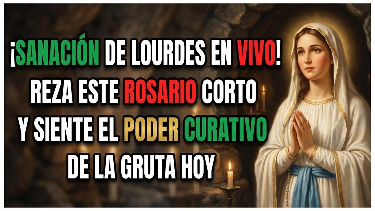 ¡SANACIÓN DE LOURDES EN VIVO! Reza Este Rosario Corto y Siente el Poder Curativo de la Gruta.