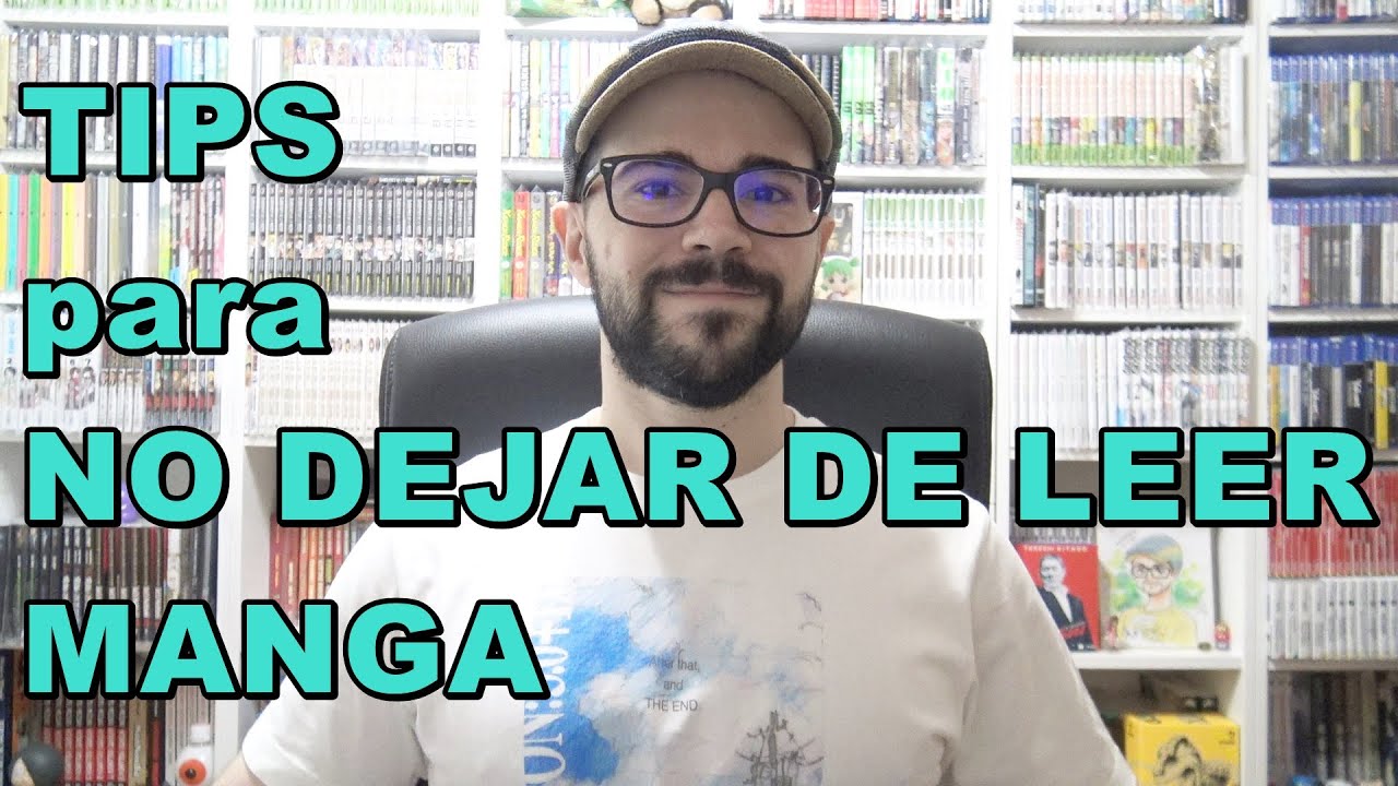 Top 10 TIPS para NO DEJAR DE LEER MANGA ★ Mustangcillo