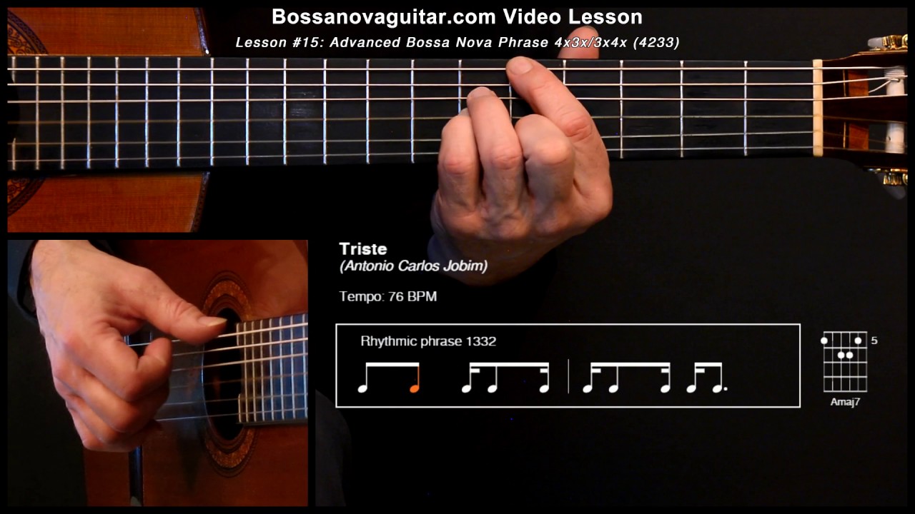 Triste - Bossa Nova Guitar Lesson #15: Advanced Phrase 4x3x/3x4x