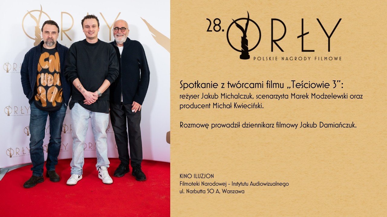 „Teściowie 3” | Rozmowa po seansie - jak puenty, wybuchy i chaos uczą komedii | Festiwal 28. Orłów