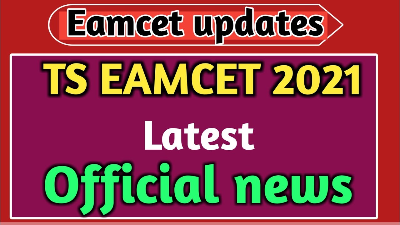 Official news on Eamcet 2021|ts eamcet 2021 latest updates|ts eamcet 2021|ts eamcet 2021 latest news