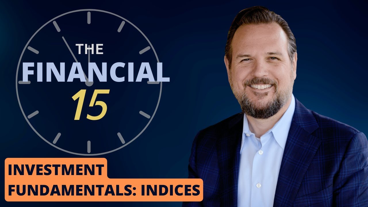 The Financial 15 - Investment Fundamentals: Indices