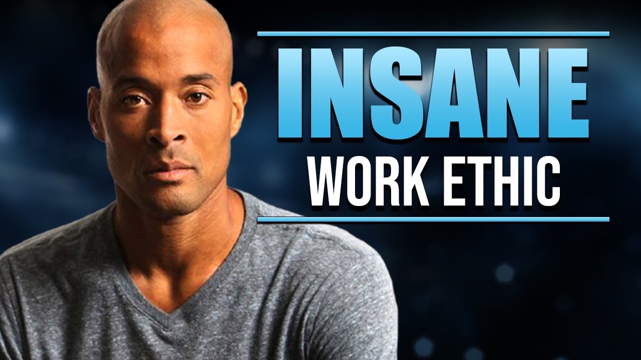 Developing an INSANE Work Ethic - David Goggins