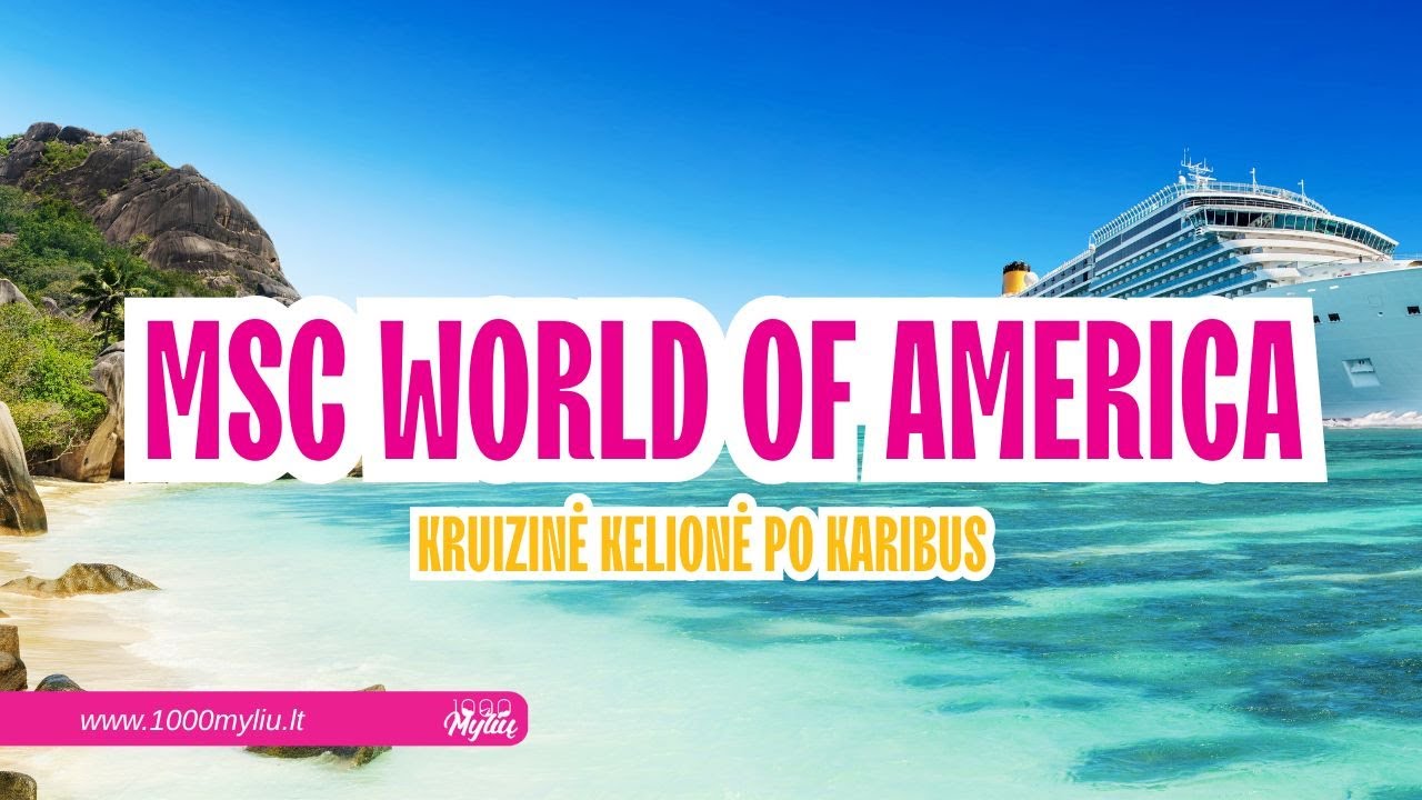 Šitas kruizinis laivas – kosmosas! „MSC World of America“. Apžvalga su Inga iš 1000myliu.lt I DALIS