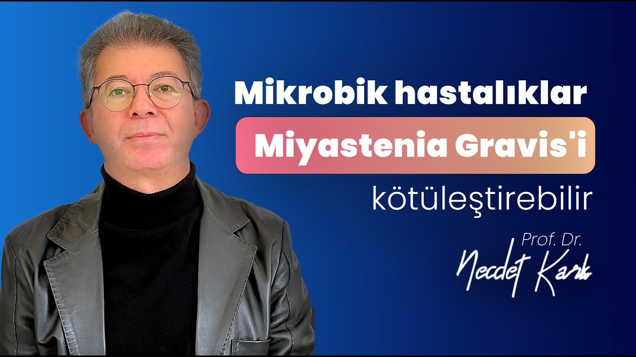 Mikrobik hastalıklar Miyastenia Gravis'i kötüleştirebilir. | #miasteniagravis