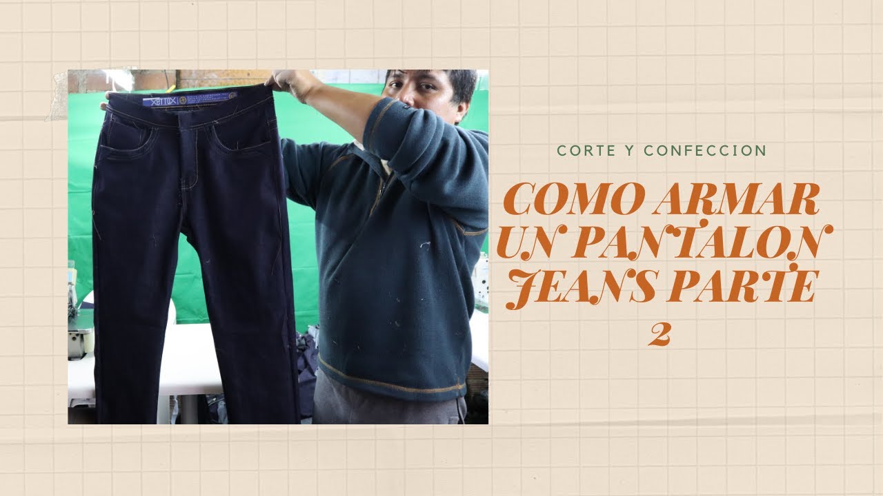 COMO ARMAR UN PANTALON JEANS PARTE 2 (PASO A PASO)