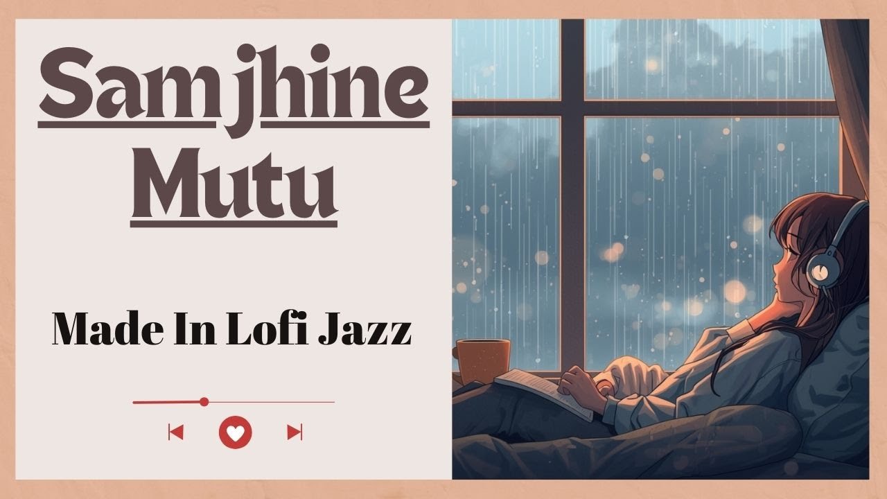 Samjhine Mutu | Reimagined As Lofi | Himalayan Lofi