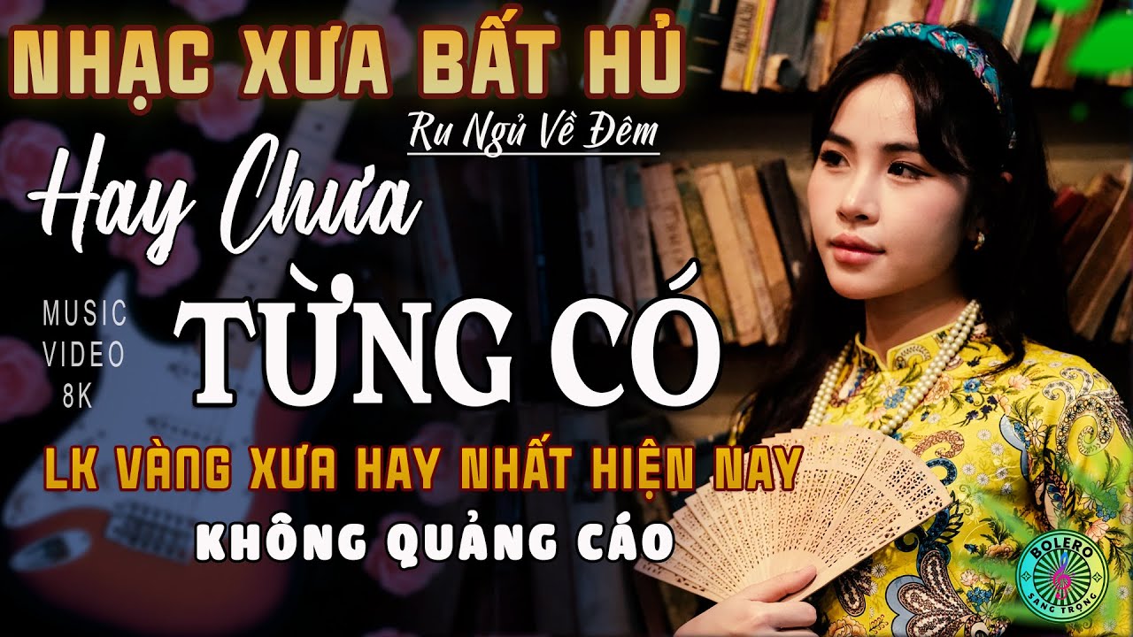 Mở Nhẹ Nhàng [CD110] Lk Nhạc Trữ Tình Bolero ĐỘC LẠ & ÊM TAI ➤Nhạc Vàng Xưa Tuyển Chọn NGHE LÀ MÊ