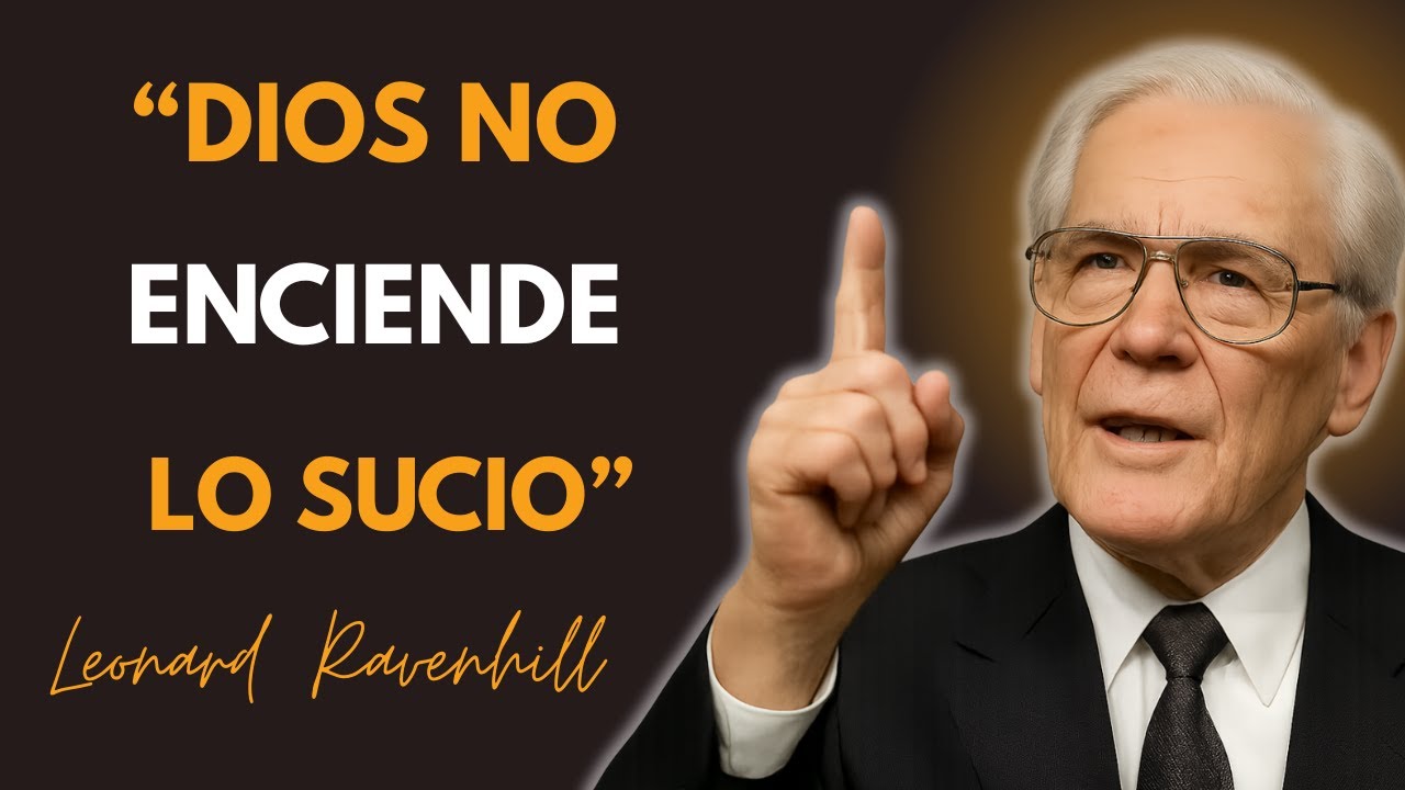 “DIOS NO ENCIENDE LO SUCIO” | Leonard Ravenhill