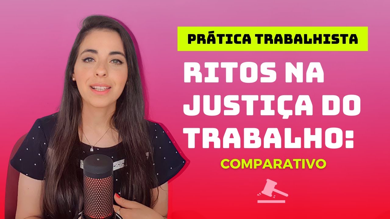 Ritos na Justiça do Trabalho | Sumário, Sumaríssimo e Ordinário