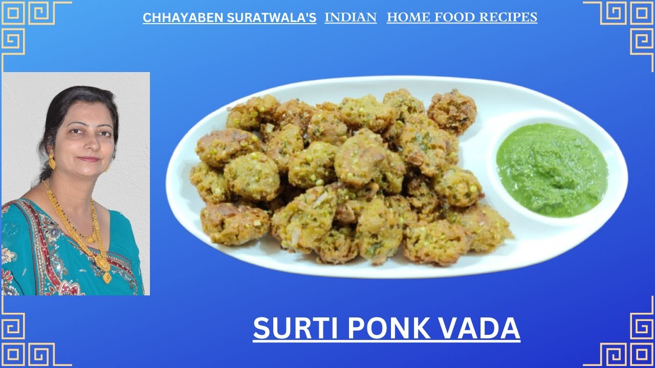 SURTI PONK VADA BY CHHAYABEN SURATWALA'S INDIAN HOME FOOD RECIPES.
