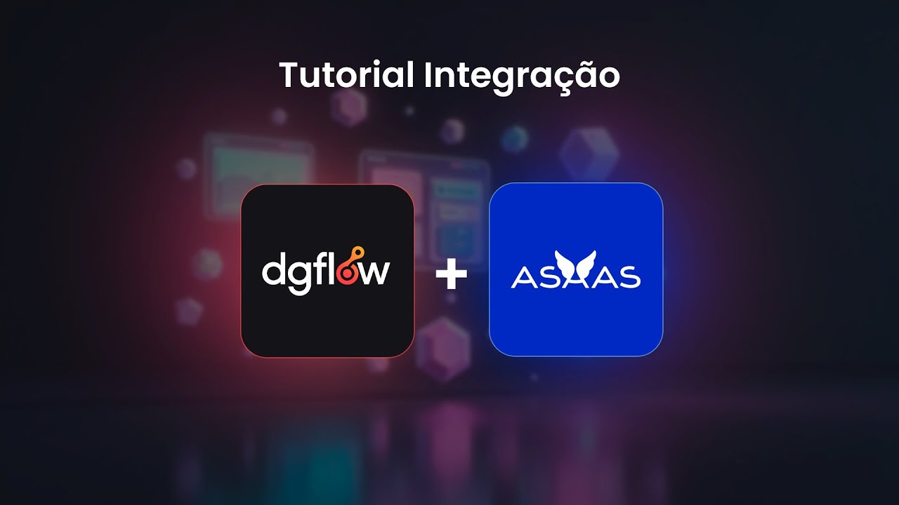 Tutorial Integração ASAAS + DG FLOW