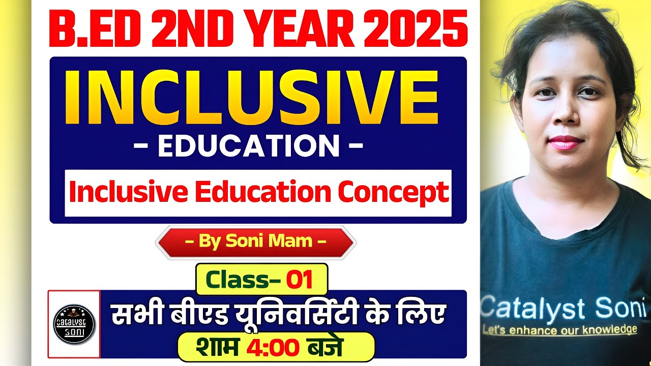 B.Ed 2nd Year Class 2025 | Class-01 |  Inclusive Education | Catalyst Soni