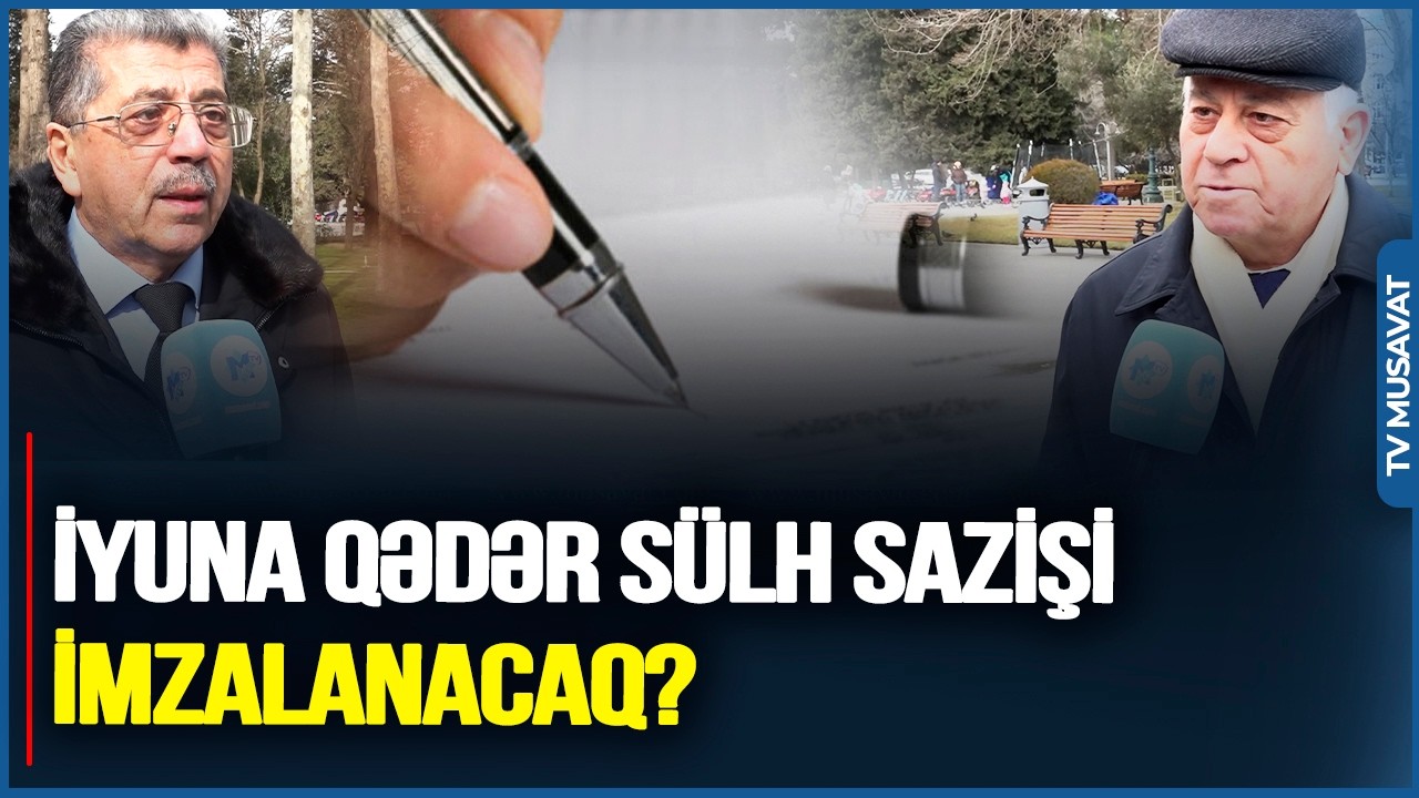 İyuna qədər sülh sazişi İMZALANACAQMI? - Bakı sakinlərindən ƏSƏBİ CAVABLAR