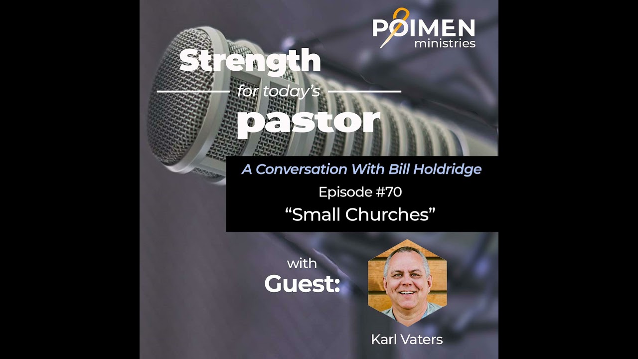070 - Small Church Ministry Covid-19 and Beyond - with Karl Vaters, Author of Small Church Essent...
