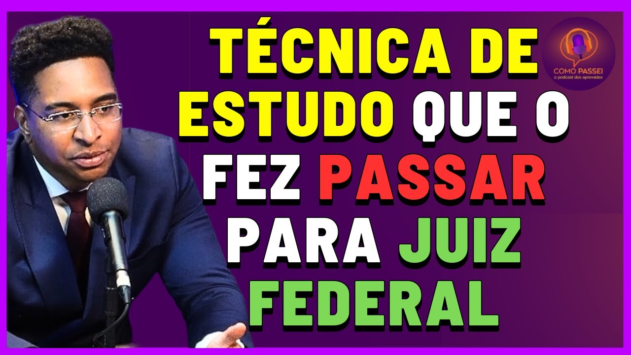 T&eacute;cnica de Estudo Que o Fez Passar no Concurso para Magistratura Federal
