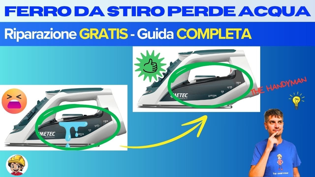 Ferro da stiro PERDE ACQUA - Come riparare GRATIS