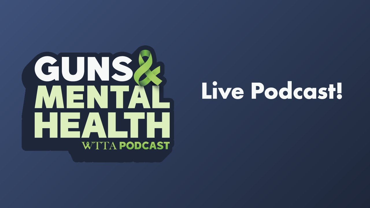 Guns and Mental Health Live Podcast with Brandon Covey