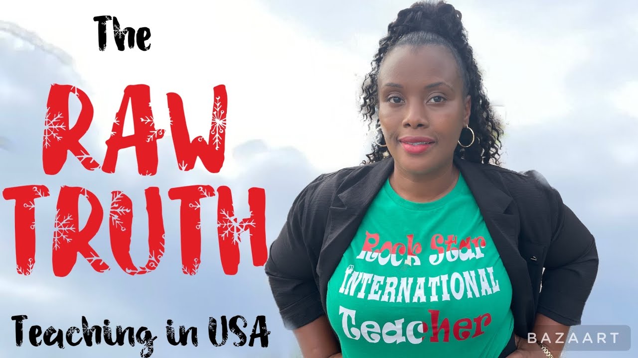 Teaching in the USA. The RAW TRUTH! Series #1