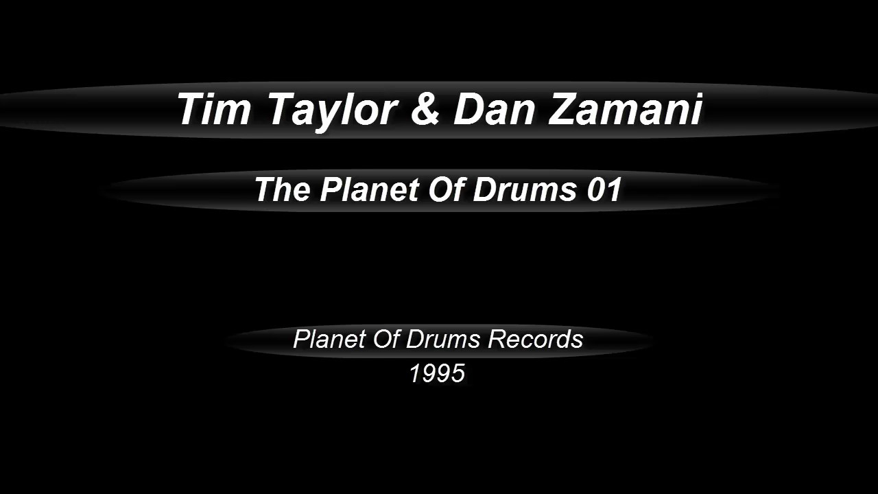 Tim Taylor & Dan Zamani  -  The Planet Of Drums 01 (Original)